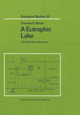 A Eutrophic Lake: Lake Mendota, Wisconsin - Thomas D. Brock - cover