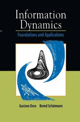 Information Dynamics: Foundations and Applications - Gustavo Deco,Bernd Schürmann - cover