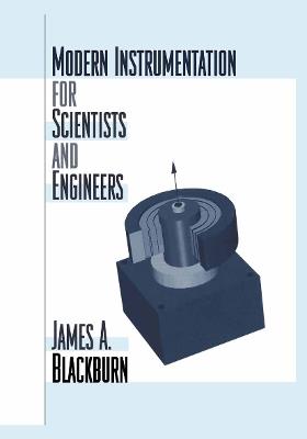 Modern Instrumentation for Scientists and Engineers - James A. Blackburn - cover