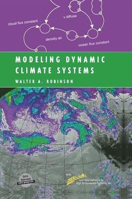 Modeling Dynamic Climate Systems - Walter A. Robinson - cover
