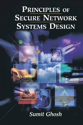 Principles of Secure Network Systems Design - Sumit Ghosh - cover