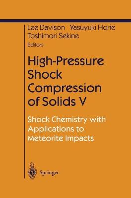 High-Pressure Shock Compression of Solids V: Shock Chemistry with Applications to Meteorite Impacts - cover