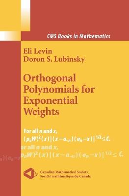Orthogonal Polynomials for Exponential Weights - Eli Levin,Doron S. Lubinsky - cover