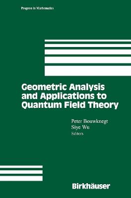 Geometric Analysis and Applications to Quantum Field Theory - cover