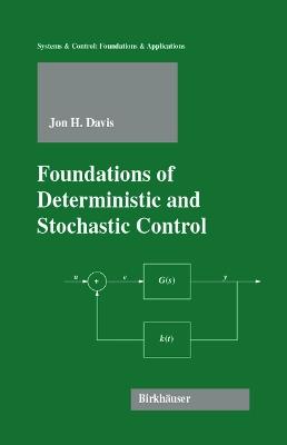 Foundations of Deterministic and Stochastic Control - Jon H. Davis - cover