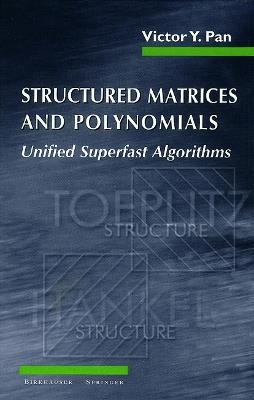 Structured Matrices and Polynomials: Unified Superfast Algorithms - Victor Y. Pan - cover