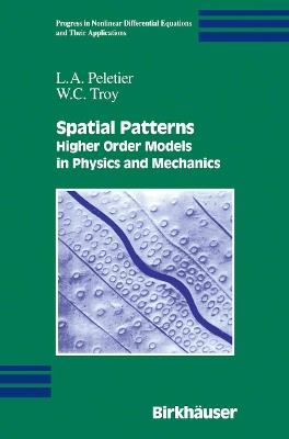 Spatial Patterns: Higher Order Models in Physics and Mechanics - L.A. Peletier,W.C. Troy - cover