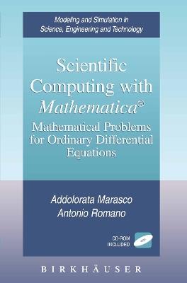 Scientific Computing with Mathematica®: Mathematical Problems for Ordinary Differential Equations - Addolorata Marasco,Antonio Romano - cover