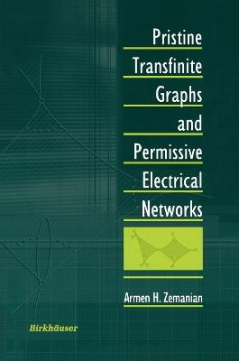 Pristine Transfinite Graphs and Permissive Electrical Networks - Armen H. Zemanian - cover