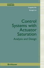 Control Systems with Actuator Saturation: Analysis and Design