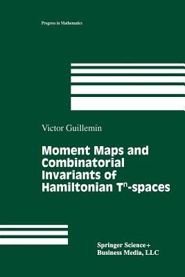 Moment Maps and Combinatorial Invariants of Hamiltonian Tn-spaces - Victor Guillemin - cover