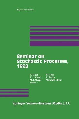 Seminar on Stochastic Processes, 1992 - Cinlar,Chung,Sharpe - cover