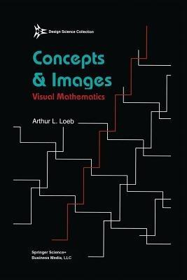 Concepts & Images: Visual Mathematics - Arthur Loeb - cover