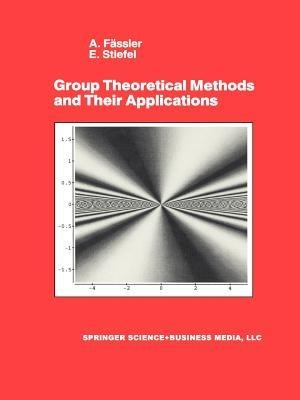 Group Theoretical Methods and Their Applications - E. Stiefel,A. Fässler - cover