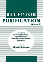 Receptor Purification: Receptors for Steroid Hormones, Thyroid Hormones, Water-Balancing Hormones, and Others