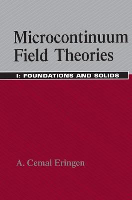 Microcontinuum Field Theories: I. Foundations and Solids - A. Cemal Eringen - cover