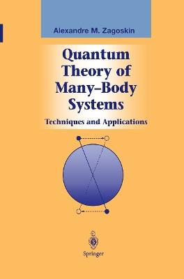 Quantum Theory of Many-Body Systems: Techniques and Applications - Alexandre Zagoskin - cover