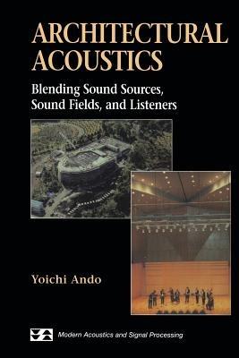 Architectural Acoustics: Blending Sound Sources, Sound Fields, and Listeners - Yoichi Ando - cover