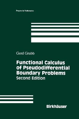Functional Calculus of Pseudodifferential Boundary Problems - Gerd Grubb - cover