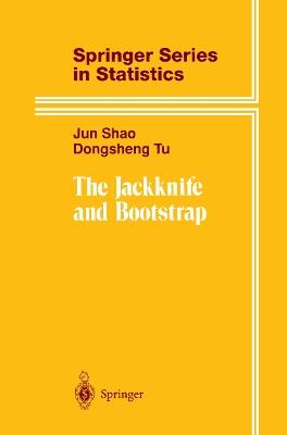 The Jackknife and Bootstrap - Jun Shao,Dongsheng Tu - cover