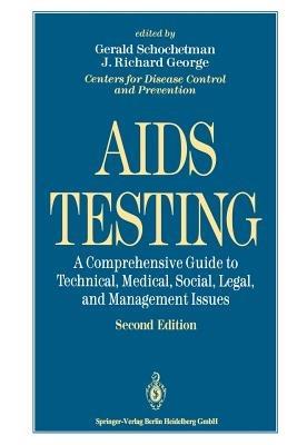 AIDS Testing: A Comprehensive Guide to Technical, Medical, Social, Legal, and Management Issues - cover