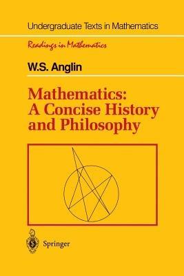 Mathematics: A Concise History and Philosophy - W.S. Anglin - cover