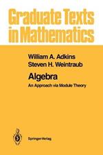 Algebra: An Approach via Module Theory