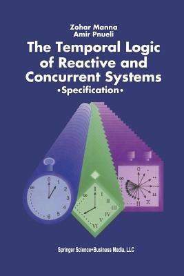 The Temporal Logic of Reactive and Concurrent Systems: Specification - Zohar Manna,Amir Pnueli - cover