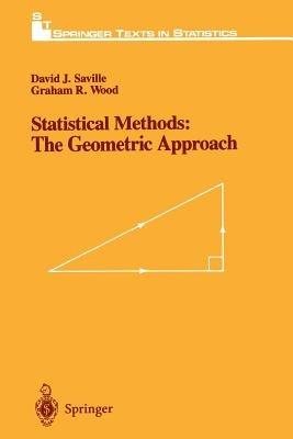 Statistical Methods: The Geometric Approach - David J. Saville,Graham R. Wood - cover