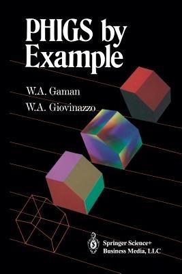 PHIGS by Example - William A. Gaman,William A. Giovinazzo - cover