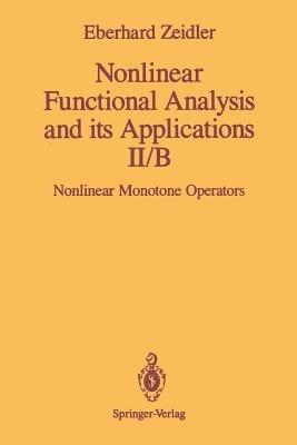 Nonlinear Functional Analysis and its Applications: II/B: Nonlinear Monotone Operators - E. Zeidler - cover