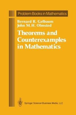Theorems and Counterexamples in Mathematics - Bernard R. Gelbaum,John M.H. Olmsted - cover