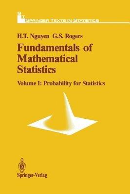 Fundamentals of Mathematical Statistics: Probability for Statistics - Hung T. Nguyen,Gerald S. Rogers - cover