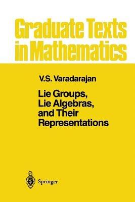 Lie Groups, Lie Algebras, and Their Representations - V.S. Varadarajan - cover