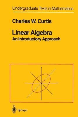 Linear Algebra: An Introductory Approach - Charles W. Curtis - cover