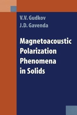 Magnetoacoustic Polarization Phenomena in Solids - V.V. Gudkov,David Gavenda - cover