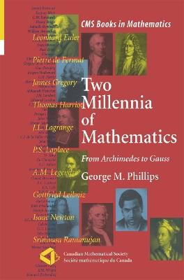 Two Millennia of Mathematics: From Archimedes to Gauss - George M. Phillips - cover