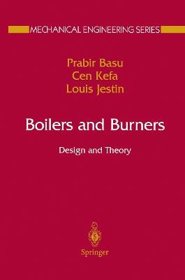 Boilers and Burners: Design and Theory - Prabir Basu,Cen Kefa,Louis Jestin - cover