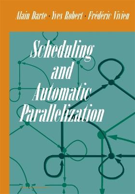 Scheduling and Automatic Parallelization - Alain Darte,Yves. Robert,Frederic Vivien - cover