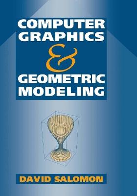 Computer Graphics and Geometric Modeling - David Salomon - cover