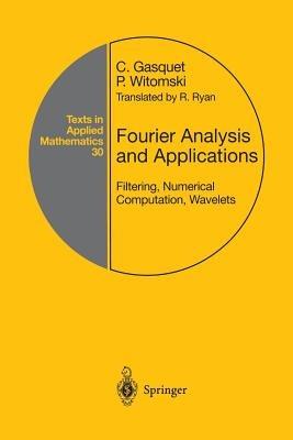 Fourier Analysis and Applications: Filtering, Numerical Computation, Wavelets - Claude Gasquet,Patrick Witomski - cover