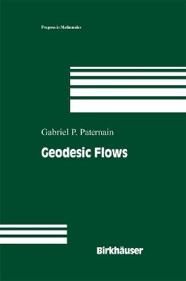 Geodesic Flows - Gabriel P. Paternain - cover