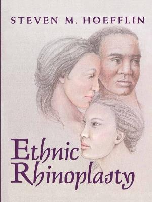Ethnic Rhinoplasty - Steven M. Hoefflin - cover
