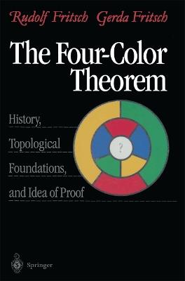 The Four-Color Theorem: History, Topological Foundations, and Idea of Proof - Rudolf Fritsch,Gerda Fritsch - cover