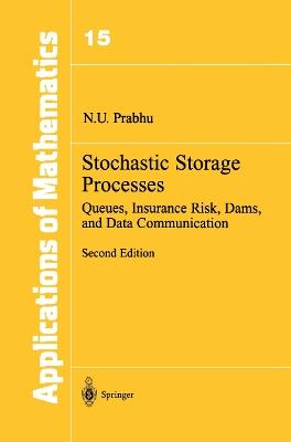 Stochastic Storage Processes: Queues, Insurance Risk, Dams, and Data Communication - N.U. Prabhu - cover