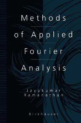Methods of Applied Fourier Analysis - Jayakumar Ramanathan - cover