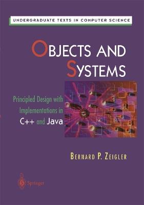 Objects and Systems: Principled Design with Implementations in C++ and Java - Bernard P. Zeigler - cover