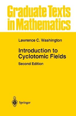 Introduction to Cyclotomic Fields - Lawrence C. Washington - cover
