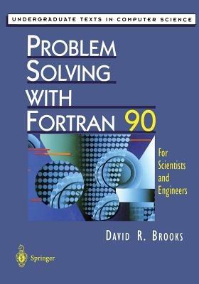 Problem Solving with Fortran 90: For Scientists and Engineers - David R. Brooks - cover