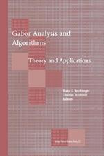 Gabor Analysis and Algorithms: Theory and Applications